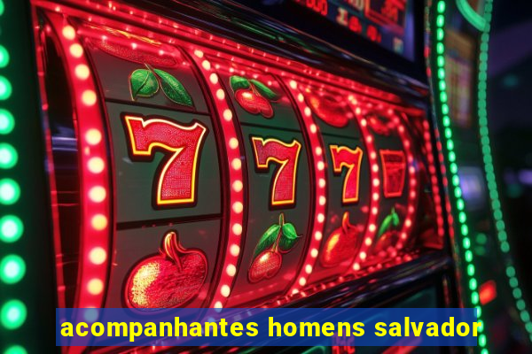 acompanhantes homens salvador